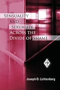 Sensuality and Sexuality Across the Divide of Shame (Psychoanalytic Inquiry Book)