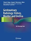 Genitourinary radiology : kidney, bladder and urethra