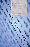Writing lives in China, 1600-2010 : histories of the elusive self