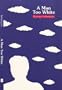 A Man Too White (Studies in Austrian Literature, Culture, and Thought Translation Series)