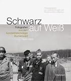 Produkt-Bild: Schwarz auf Wei&szlig;: Fotografien aus dem Konzentrationslager Buchenwald 1937-1945