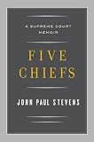 Five Chiefs: A Supreme Court Memoir Reviews Five Chiefs: A Supreme Court Memoir Reviews