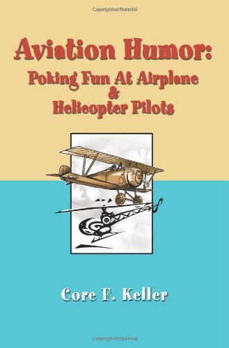 Aviation Humor: Poking Fun At Airplane & Helicopter Pilots