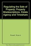 Regulating the sale of property : property misdesriptions, estate agency and timeshare