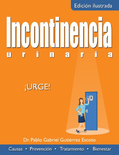 Incontinencia Urinaria: ¡Urge! (Colección Salud) (Spanish Edition)