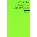 Einf�hrung in das Geschichtsstudiumvon "Stefan Jordan"