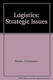 Logistics : the strategic issues