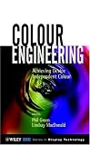 Colour Engineering: Achieving Device Independent Colour