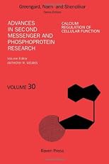 Calcium Regulation of Cellular Function (Advances in Second Messenger and Phosphoprotein Research, Volume 30) (Advances in Second Messenger & Phosphoprotein Research)
