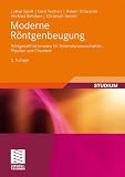 Moderne R&ouml;ntgenbeugung: R&ouml;ntgendiffraktometrie f&uuml;r Materialwissenschaftler, Physiker und Chemiker - Lothar Spie&szlig;, Gerd Teichert, Robert Schwarzer, Herfried Behnken, Christoph Genzel