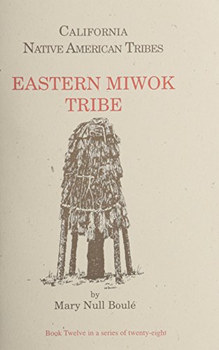 California's Native American Tribes: Eastern Miwok Tribe