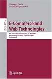 E-commerce and Web Technologies: 8th International Conference, EC-Web 2007, Regensburg, Germany, September 3-7, 2007, Proceedings (Lecture Notes in Computer Science)