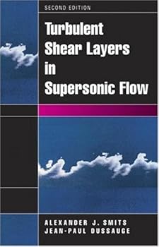 turbulent shear layers in supersonic flow. 2nd edition - alexander j. smits and jean-paul dussauge turbulent shear layers in supersonic flow. 2nd edition - alexander j. smits and jean-paul dussauge