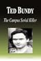 Ted Bundy - The Campus Serial Killer (Biography)