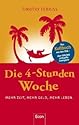 Die 4-Stunden-Woche: Mehr Zeit, mehr Geld, mehr Leben