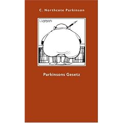 Parkinsons Gesetz und andere Untersuchungen über die Verwaltung (Gebundene Ausgabe)