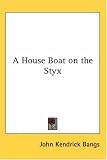 A House Boat On The Styx