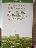 Kofi Awoonor, This earth, my brother _ : a critical view