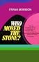 Who Moved the Stone?
