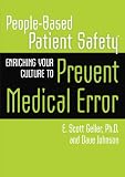 The Anatomy of Medical Error Preventing Harm With People-Based Patient Safety