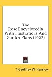 The Rose Encyclopedia With Illustrations And Garden Plans (1922)