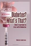 Diabetes? What's That? How I Learned to Live with Diabetes