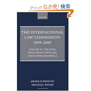 【クリックでお店のこの商品のページへ】The International Law Commission 1999-2009: Treaties, Final Draft Articles, and Other Materials: Arnold A. Pronto, Michael Wood: 洋書