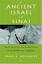 Ancient Israel in Sinai: The Evidence for the Authenticity of the Wilderness Traditions