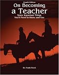 On Becoming A Teacher: Some Important Things You'll Need to Know and Use