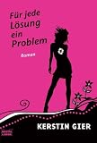 F&uuml;r jede L&ouml;sung ein Problem - Kerstin Gier