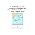 The 2007-2012 Outlook for Accessories, Clothes, Parts, and Playsets for Dolls, Toy Animals, and Action Figures in Japan by Philip M. Parker
