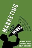 Marketing That Works: How Entrepreneurial Marketing Can Add Sustainable Value to Any Sized Company (paperback)