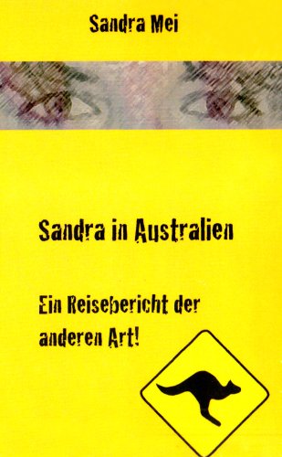 Sandra in Australien: Ein Reisebericht der anderen Art