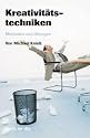 Kreativitätstechniken: Methoden und Übungen