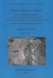 Excavations at Chester : the western and southern Roman extramural settlements : a Roman community on the edge of the world : excavations 1964-1989 and other investigations