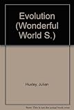 The wonderful world of evolution
