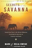 Secrets of the Savanna: Twenty-three Years in the African Wilderness Unraveling the Mysteries ofElephants and People