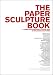Books : The Paper Sculpture Book