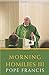 Morning Homilies III: In the Chapel of St. Martha's Guest House February 3-june 30, 2014