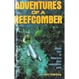 Adventures of a Reef Comber: Photo Tour of America's First Underwater Park by  Jerry Greenberg