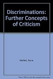 Discriminations : further concepts of criticism