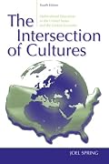 The Intersection of Cultures: Multicultural Schools and Culturally Relevant Pedagogy in the United States and the Global Economy (4th Edition)