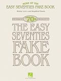 MORE OF THE EASY 70S        FAKE BOOK                    IN THE KEY OF C (Easy Fake Book)