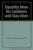 Equality now for lesbians & gay men