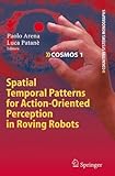Spatial temporal patterns for action-oriented perception in roving robots