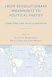From revolutionary movements to political parties : cases from Latin America and Africa