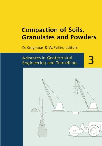 Compaction of Soils, Granulates and Powders (Advances in Geotechnical Engineering and Tunneling)