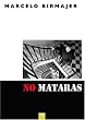 Marcelo Birmajer - No Matar&aacute;s