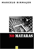 Marcelo Birmajer - No Mataras