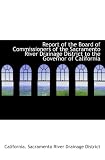 Search : Report of the Board of Commissioners of the Sacramento River Drainage District to the Governor of Ca